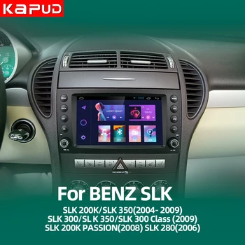 Kapud Android 11 Автомобильный GPS Мультимедийный Плеер 4G LTE BT Радио Стерео CarPlay AUTO Для Benz SLK R171 200K SLK 350 SLK300 SLK 280