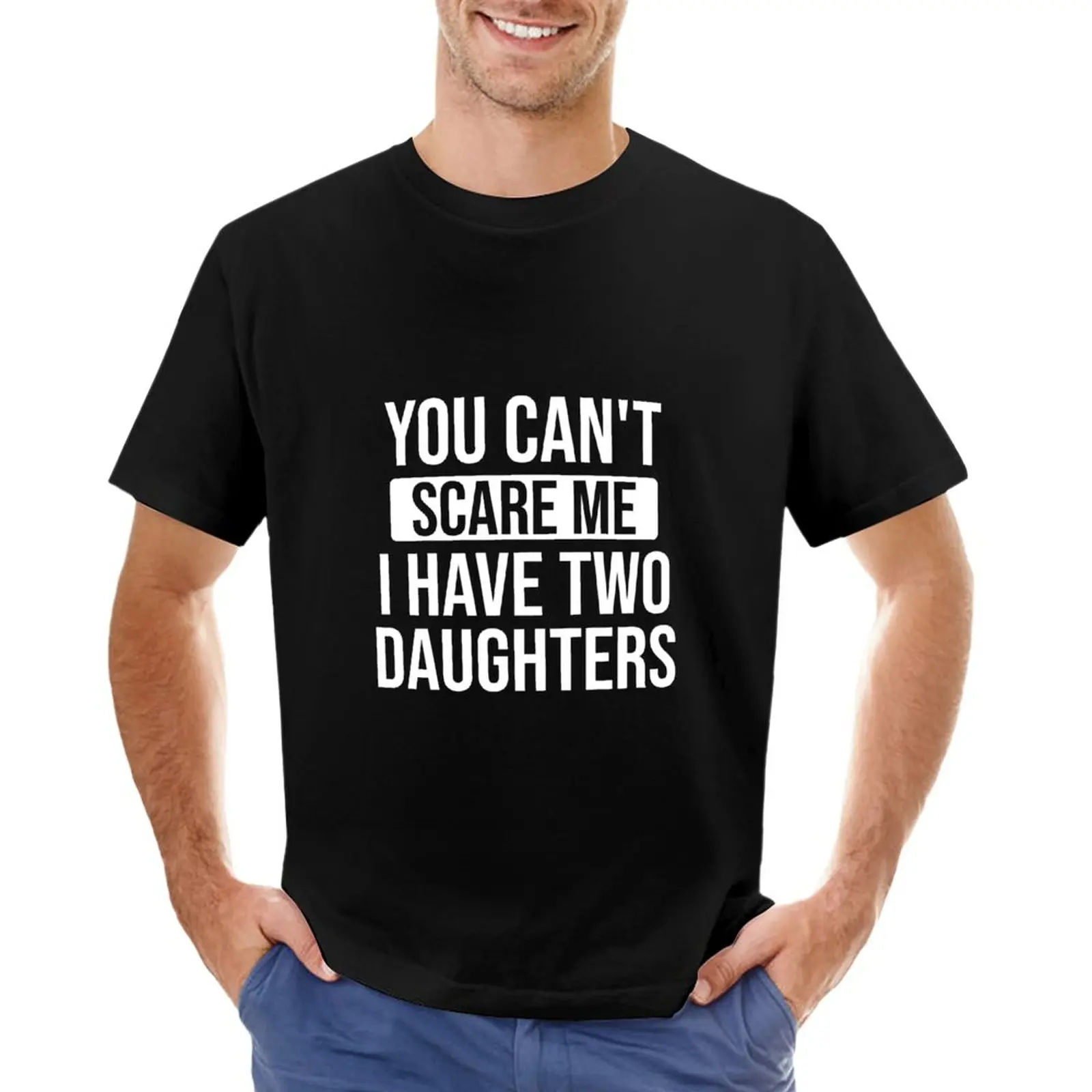 Ты не можешь напугать меня, у меня 2 дочери, Забавная футболка с гордыми мамой и папой, черная футболка, мужские забавные футболки Изображение 0